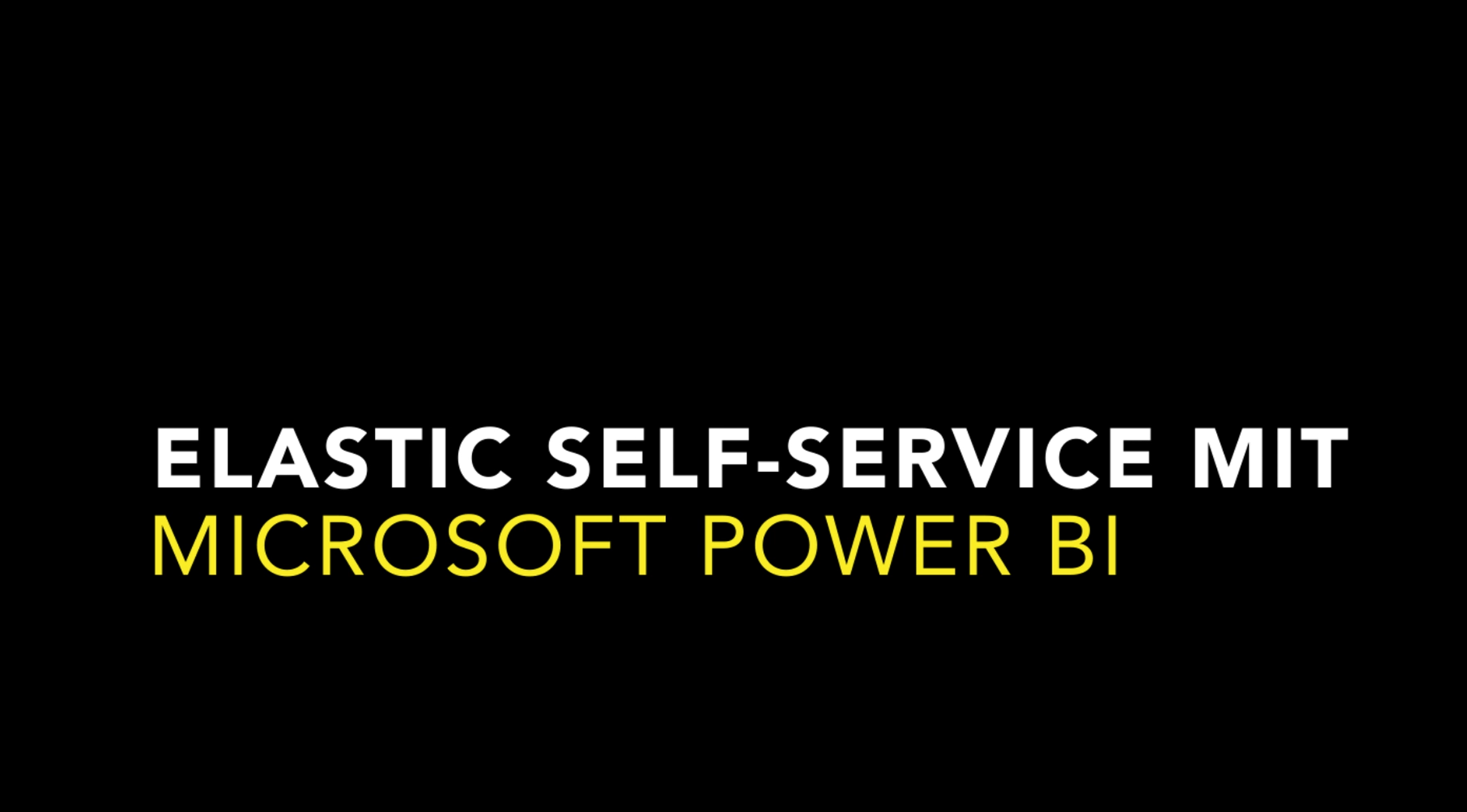 Elastic Self-Service mit Power BI