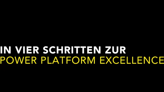 In 4 Schritten zur Power Platform Excellence – Best Practice Modell